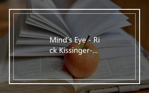 Mind's Eye - Rick Kissinger-歌词