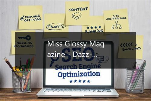 Miss Glossy Magazine - Dazz-歌词