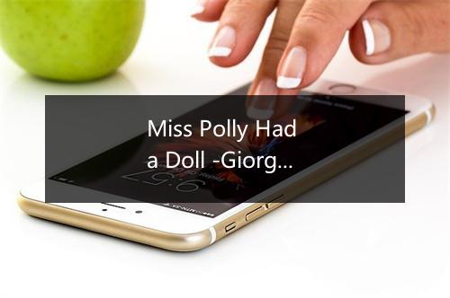 Miss Polly Had a Doll -Giorgia Palladino&MARTY-歌词