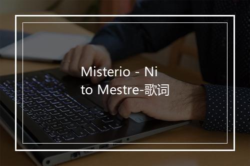 Misterio - Nito Mestre-歌词