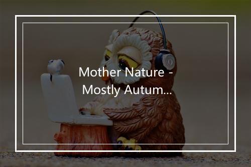 Mother Nature - Mostly Autumn-歌词