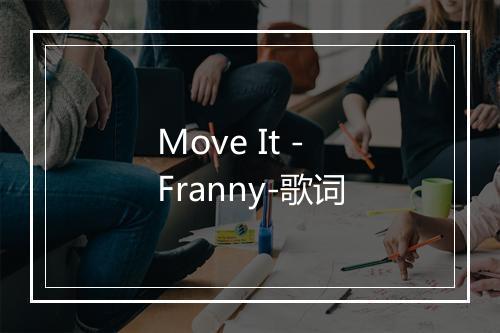 Move It - Franny-歌词