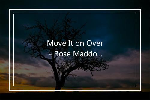 Move It on Over - Rose Maddox-歌词