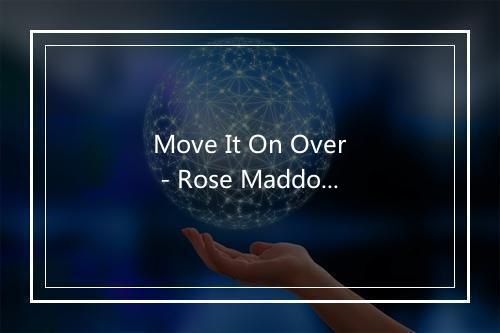 Move It On Over - Rose Maddox-歌词_1