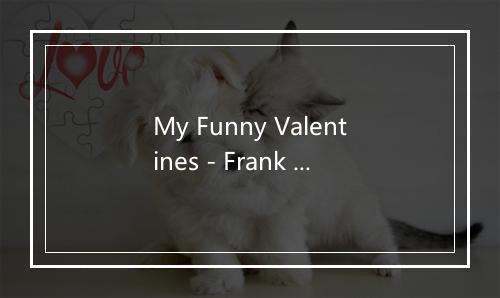 My Funny Valentines - Frank Sinatra-歌词_1