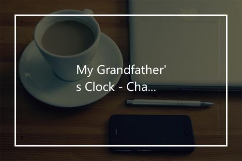 My Grandfather's Clock - Chansons pour les enfants-歌词