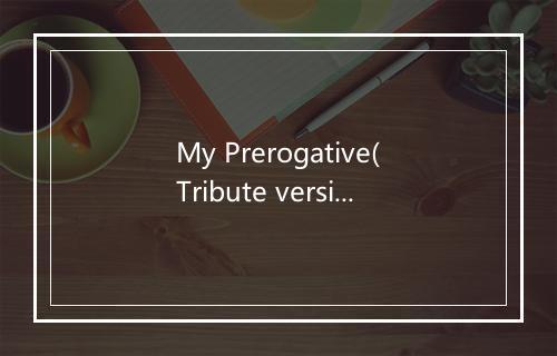 My Prerogative(Tribute version originally performed by Britney Spears) - Various