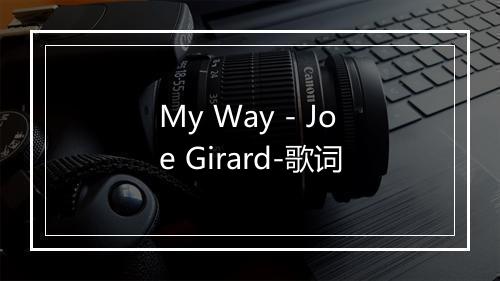 My Way - Joe Girard-歌词