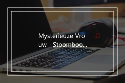 Mysterieuze Vrouw - Stoomboot-歌词