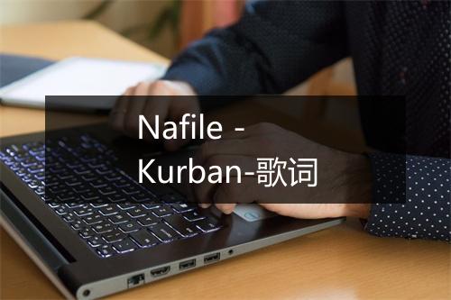 Nafile - Kurban-歌词