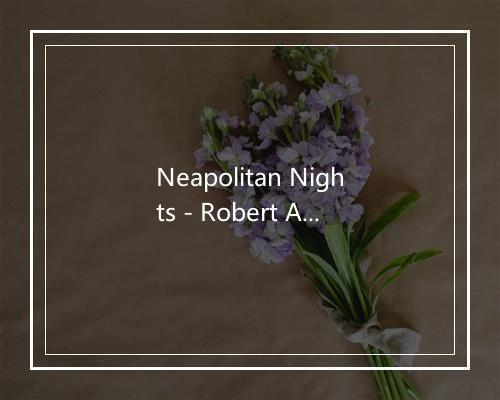 Neapolitan Nights - Robert Alda-歌词