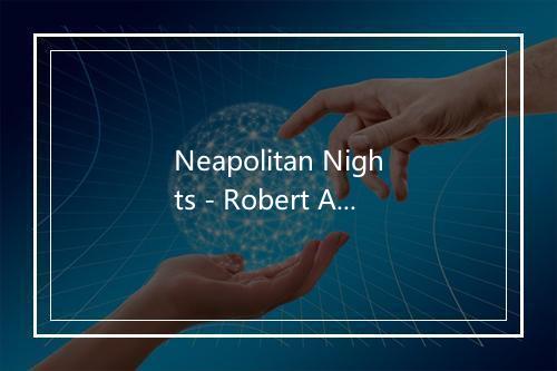 Neapolitan Nights - Robert Alda-歌词_1