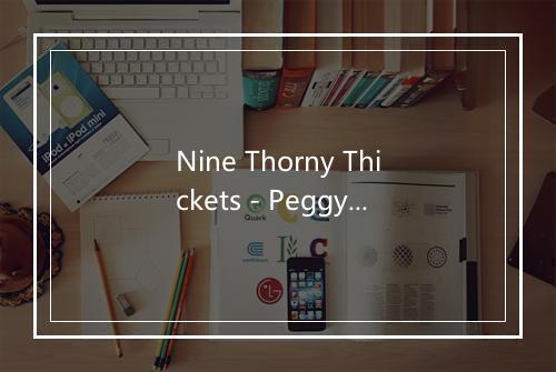 Nine Thorny Thickets - Peggy Lee (佩吉·李)-歌词_1