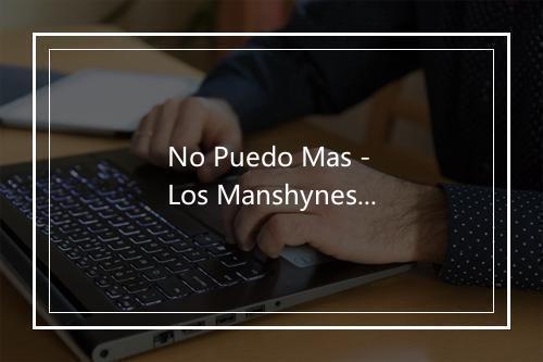 No Puedo Mas - Los Manshynes-歌词