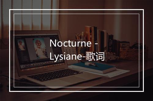 Nocturne - Lysiane-歌词