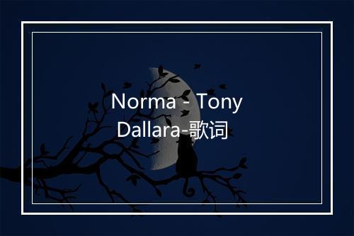 Norma - Tony Dallara-歌词