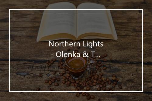 Northern Lights - Olenka & The Autumn Lovers-歌词