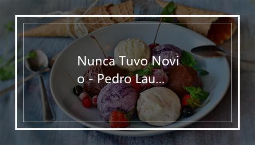 Nunca Tuvo Novio - Pedro Laurenz-歌词