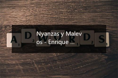 Nyanzas y Malevos - Enrique Rodriguez-歌词