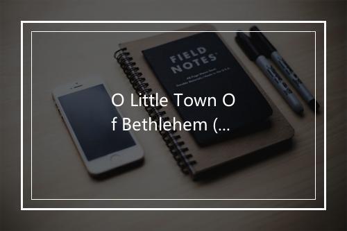 O Little Town Of Bethlehem (伯利恒小镇) - The Mills Brothers (米尔斯兄弟)-歌词_1