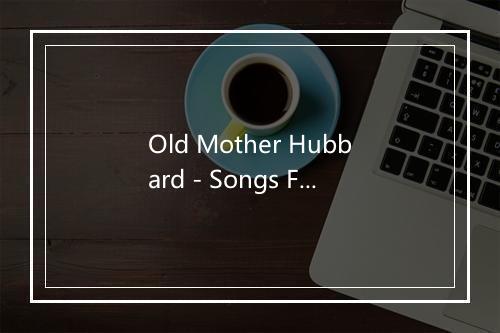 Old Mother Hubbard - Songs For Children-歌词_2