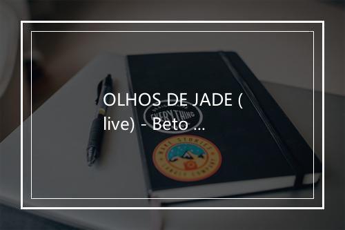 OLHOS DE JADE (live) - Beto Guedes-歌词