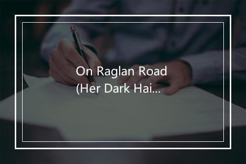 On Raglan Road (Her Dark Hair) - Katherine Lynch-歌词