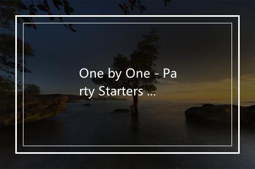 One by One - Party Starters 2016-歌词_2