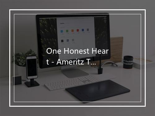 One Honest Heart - Ameritz Tribute Tracks-歌词