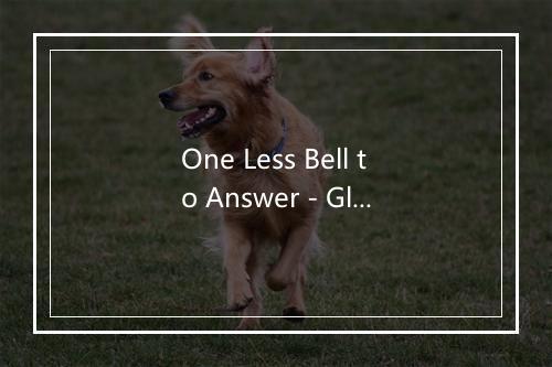 One Less Bell to Answer - Glee Generation-歌词