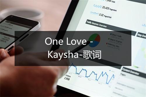 One Love - Kaysha-歌词