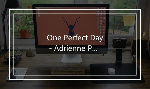 One Perfect Day - Adrienne Pierce-歌词_1