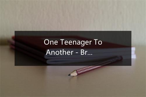 One Teenager To Another - Brenda Lee (布伦达·李)-歌词_7