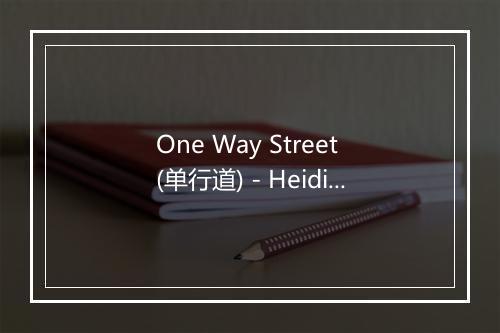 One Way Street (单行道) - Heidi Hauge-歌词