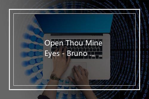 Open Thou Mine Eyes - Bruno Coulais (布鲁诺