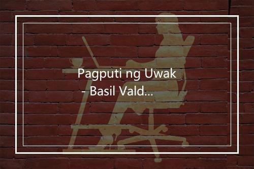 Pagputi ng Uwak - Basil Valdez-歌词