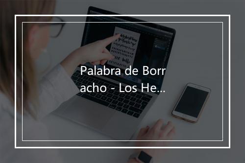 Palabra de Borracho - Los Herederos De Nuevo Leon-歌词