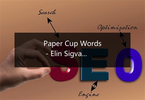 Paper Cup Words - Elin Sigvardsson-歌词