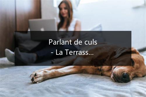 Parlant de culs - La Terrasseta de Preixens-歌词