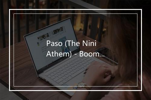 Paso (The Nini Athem) - Boom the Bass-歌词