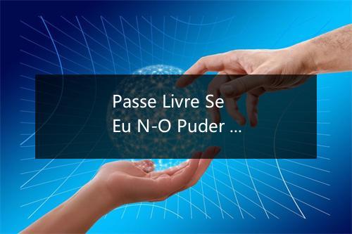 Passe Livre Se Eu N-O Puder Te Esquecer - Victor & Leo-歌词