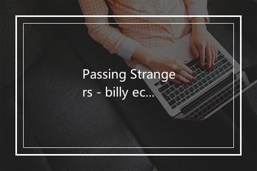 Passing Strangers - billy eckstine-歌词_3