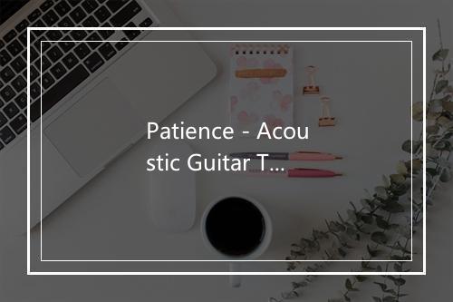 Patience - Acoustic Guitar Tribute Players-歌词