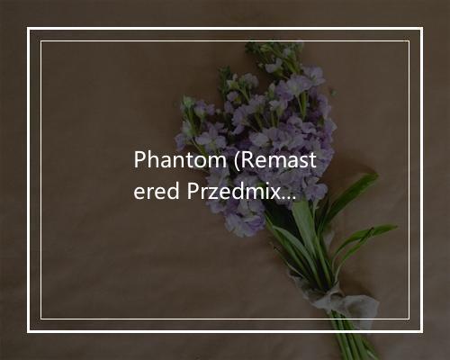 Phantom (Remastered Przedmix 2015) - Closterkeller-歌词