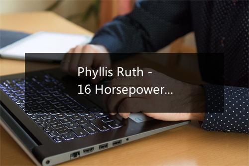 Phyllis Ruth - 16 Horsepower-歌词