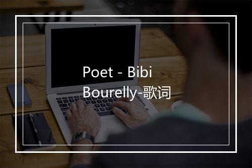 Poet - Bibi Bourelly-歌词