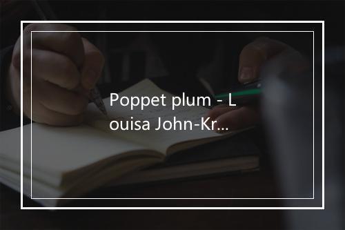 Poppet plum - Louisa John-Krol-歌词