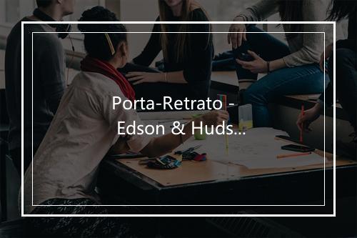 Porta-Retrato - Edson & Hudson-歌词