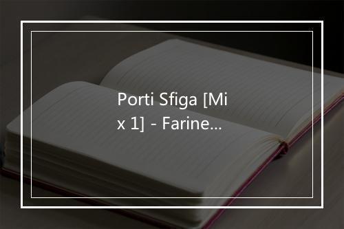 Porti Sfiga [Mix 1] - Farinei dia Brigna-歌词