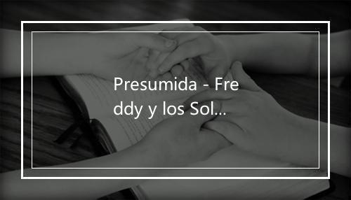 Presumida - Freddy y los Solares-歌词